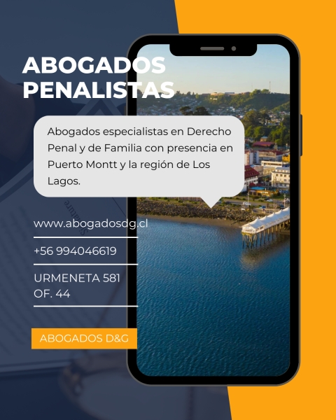 Abogados Penalistas en Puerto Montt y alrededores D&G